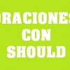 ✅ 30 Oraciones Con Should En Inglés y Español