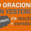 30 Oraciones Con Yesterday En Inglés ✔ Frases Con Yesterday ⚡